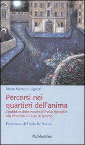 Percorsi nei quartieri dell'anima. Il pubblico della mostra di Enrico Benaglia alla Pinacoteca Civica di Teramo