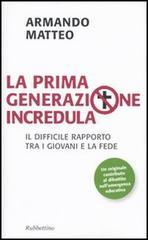 La prima generazione incredula. Il difficile rapporto tra i giovani e la fede