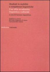 Studenti in mobilità e competenze linguistiche. Una sfida accademica, linguistica e culturale. Atti del XI Seminario nazionale AICLU