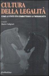 Cultura della legalità. Come lo Stato sta combattendo la 'ndrangheta