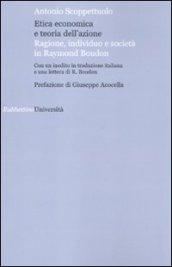 Etica economica e teoria dell'azione. Ragione, individuo e società in Raymond Boudon
