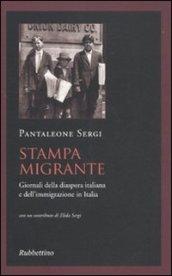 Stampa migrante. Giornali della diaspora italiana e dell'immigrazione in Italia