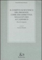 Il compito scientifico del presente come idea direttiva nello studio accademico. Discorsi odegetici