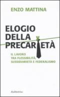 Elogio della precarietà. Il lavoro tra flessibilità, sussidiarietà e federalismo