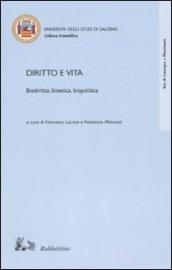 Diritto e vita. Biodiritto, bioetica, biopolitica