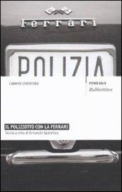 Il poliziotto con la Ferrari. Storia e mito di Armando Spatafora