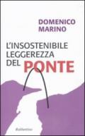 L'insostenibile leggerezza del Ponte