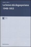 La breve età degasperiana 1948-1953
