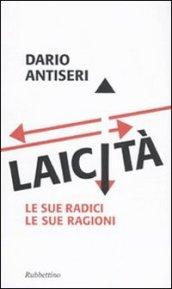 Laicità. Le sue radici, le sue ragioni