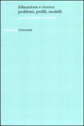 Educazione e ricerca: problemi, profili, modelli
