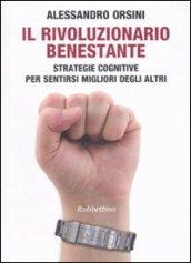 Il rivoluzionario benestante. Strategie cognitive per sentirsi migliore degli altri