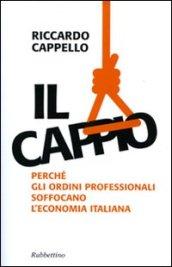 Il cappio. Perché gli ordini professionali soffocano l'economia italiana