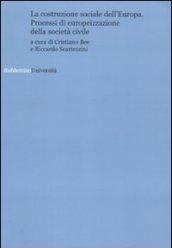 La costruzione sociale dell'Europa. Processi di europeizzazione della società civile