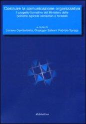 Costruire la comunicazione organizzativa. Il progetto formativo del Ministero delle politiche agricole alimentari e forestali