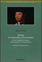 Messina tra umanesimo e Rinascimento. Il «caso» Antonello, la cultura, le élites politiche, le attività produttive