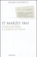 17 marzo 1861. L'Inghilterra e l'unità d'Italia