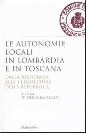 Le autonomie locali in Lombardia e in Toscana. Dalla resistenza alla I legislatura della repubblica