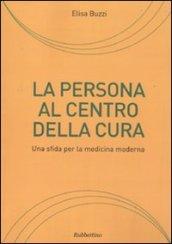 La persona al centro della cura. Una sfida per la medicina moderna