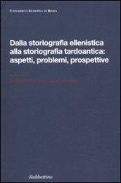 Dalla storiografia ellenistica alla storiografia tardoantica: aspetti, problemi, prospettive. Atti del Convegno internazionale di studi (Roma, 23-25 ottobre 2008)