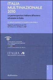 Italia multinazionale 2010. Le partecipazioni italiane all'estero ed estere in Italia