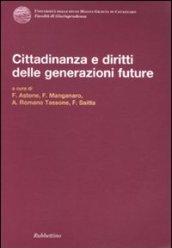 Cittadinanza e diritti delle generazioni future. Atti del Convegno (Copanello, 3-4 luglio 2009)