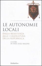 Le autonomie locali. Dalla resistenza alla I legislatura della repubblica