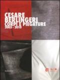 CESARE BERLINGERI. CORPI E PIEGATURE 2005-2010