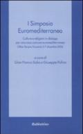 Primo Simposio euromediterraneo. Culture e religioni in dialogo per una casa comune euromediterranea (Olbia-Tempio Pausania, 3-7 dicembre 2006)