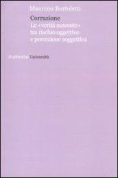 Corruzione. Le «verità nascoste» tra rischio oggettivo e percezione soggettivo