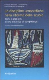 Le discipline umanistiche nella riforma della scuola. Temi e problemi di una didattica di competenze