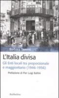 L'Italia divisa. Gli enti locali tra proporzionale e maggioritario (1946-1956)