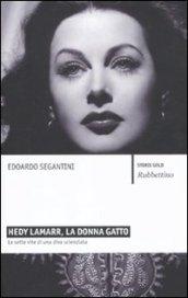 Hedy Lamarr, la donna gatto: Le sette vite di una diva scienziata (Storie gold)