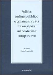 Polizia, ordine pubblico e crimine tra città e campagna. Un confronto comparativo. Seminario di studi (Messina, 29-30novembre 2004)