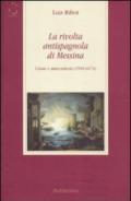 La rivolta antispagnola di Messina. Cause e antecedenti (1591-1674)