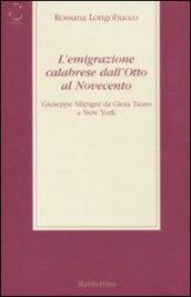 L'emigrazione calabrese dall'Otto al Novecento. Giuseppe Silipigni da Gioia Tauro a New York