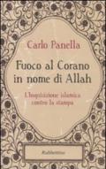 Fuoco al Corano in nome di Allah. L'inquisizione islamica contro la stampa