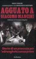 Agguato a Giacomo Mancini. Storia di un processo per 'ndrangheta senzaprove