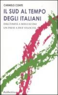 Il Sud al tempo degli italiani. Dall'Unità a Berlusconi un Paese a due velocità