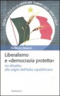 Liberalismo e «democrazia protetta». Un dibattito alle origini dell'Italia repubblicana