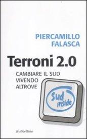 Terroni 2.0. Cambiare il sud vivendo altrove