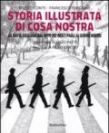 Storia illustrata di Cosa Nostra. La mafia siciliana dal mito dei Beati Paoli ai giorni nostri. Ediz. illustrata