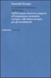 La rinascita economica dell'Europa. Dall'European Recovery program all'integrazione economica europea e alla Banca europea per gli investimenti