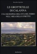 Le grotticelle di Calanna. Una necropoli dell'età del ferro nell'area dello Stretto