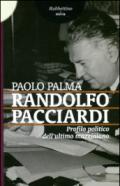 Randolfo Pacciardi. Profilo politico dell'ultimo mazziniano