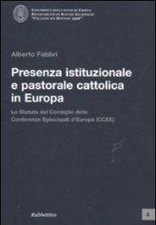 Presenza istituzionale e pastorale cattolica in Europa. Lo statuto del Consiglio delle Conferenze Episcopali d'Europa (CCEE)