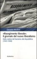 Risorgimento liberale. Il giornale del nuovo liberalismo. Dalla caduta del fascismo alla Repubblica (1943-1948)