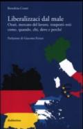 Liberalizzaci dal male. Orari, mercato del lavoro, trasporti-reti: come, quando, chi, dove e perché