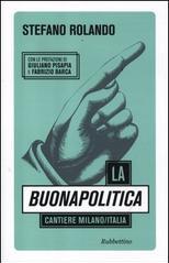 La buonapolitica. Cantiere Milano/Italia