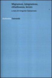Migrazioni, integrazione, cittadinanza, lavoro
