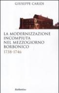 La modernizzazione incompiuta nel Mezzogiorno borbonico. 1738-1746